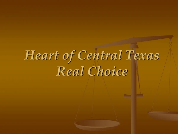 Heart of Central Texas Real Choice