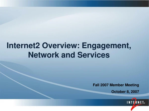 Internet2 Overview: Engagement, Network and Services