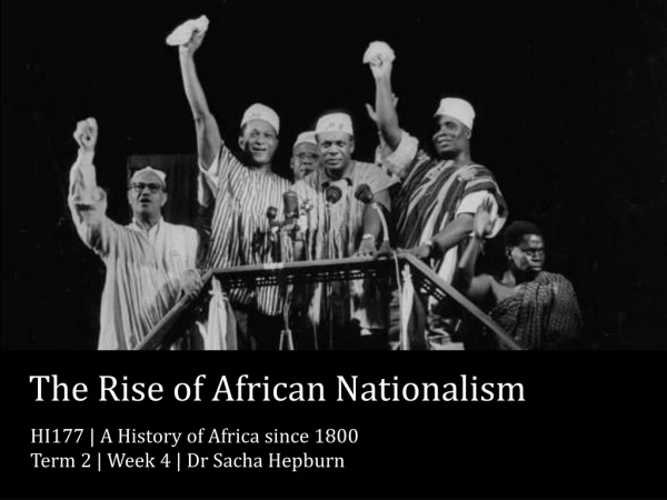 The Rise of African Nationalism