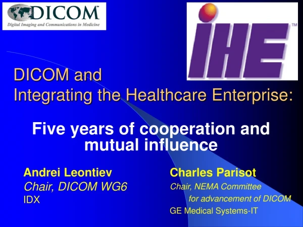 DICOM and Integrating the Healthcare Enterprise: