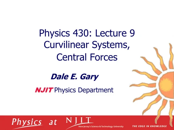 Physics 430: Lecture 9  Curvilinear Systems,  Central Forces
