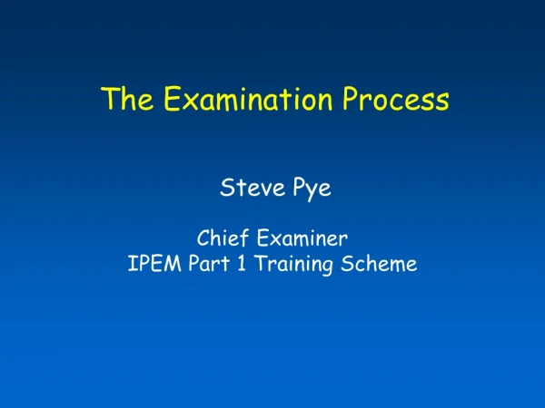 The Examination Process