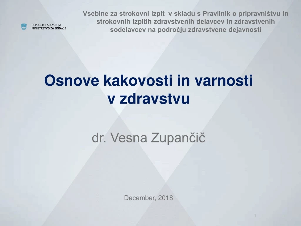 osnove kakovosti in varnosti v zdravstvu dr vesna zupan i december 2018