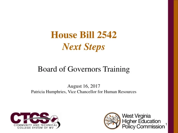 House Bill 2542 Next Steps Board of Governors Training August 16, 2017