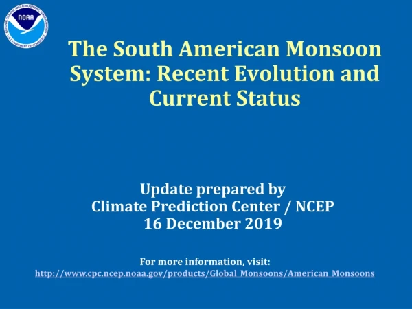 The South American Monsoon System: Recent Evolution and Current Status