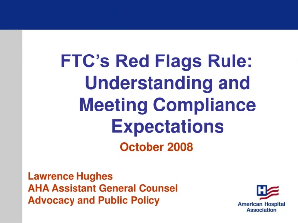 FTC’s Red Flags Rule:  Understanding and Meeting Compliance Expectations October 2008