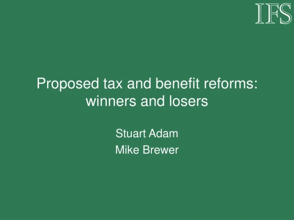 Proposed tax and benefit reforms: winners and losers