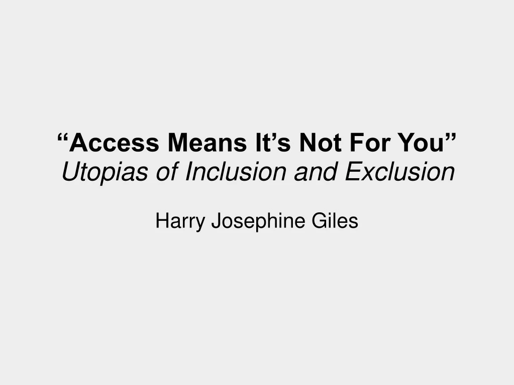 access means it s not for you utopias