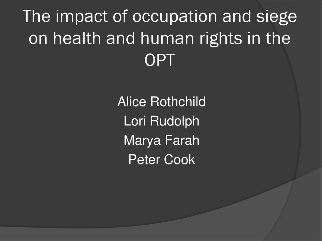 the impact of occupation and siege on health and human rights in the opt