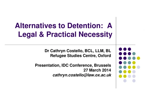 Alternatives to Detention:  A Legal &amp; Practical Necessity