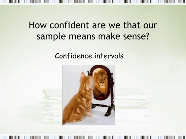 How confident are we that our sample means make sense?