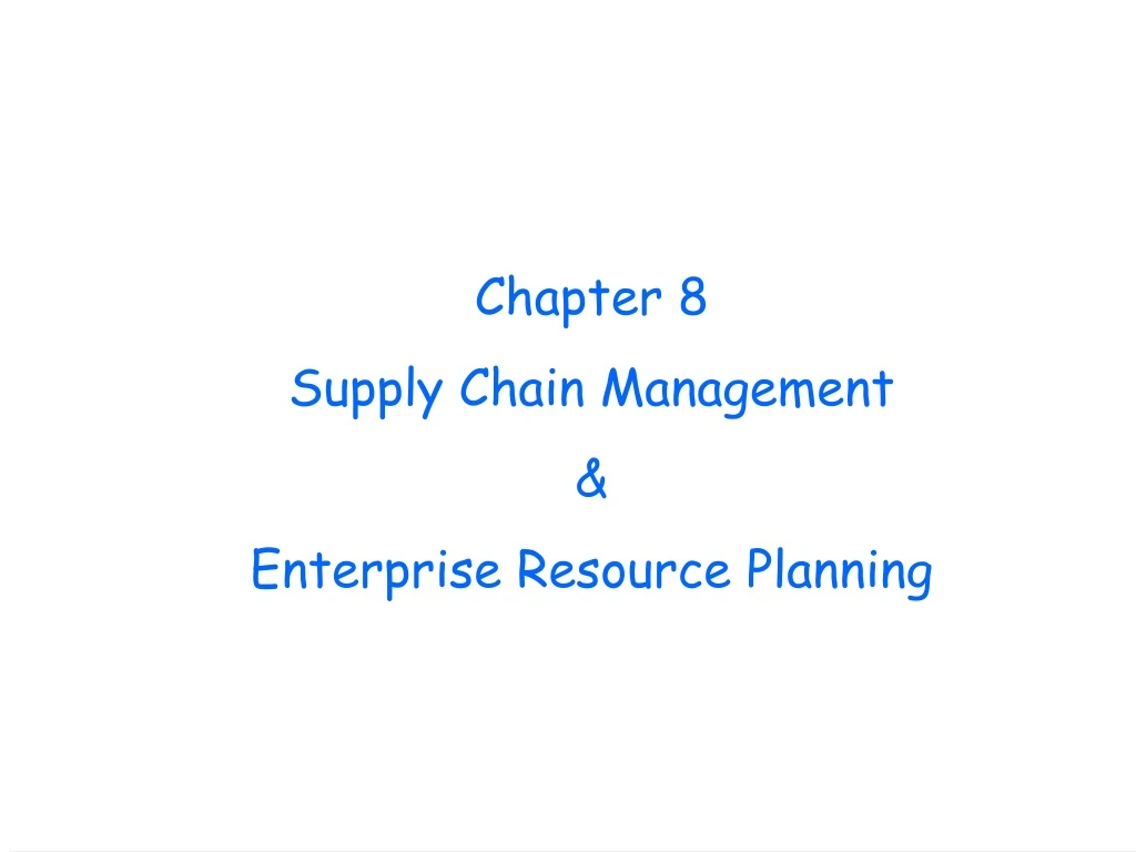 chapter 8 supply chain management enterprise resource planning