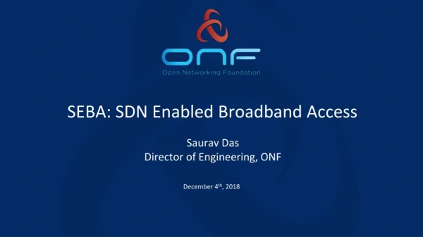 SEBA: SDN Enabled Broadband Access