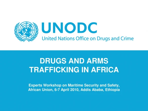 DRUG TRAFFICKING IN AFRICA (TRENDS)  ARMS TRAFFICKING IN AFRICA (TRENDS)