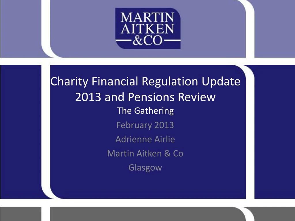 charity financial regulation update 2013 and pensions review the gathering