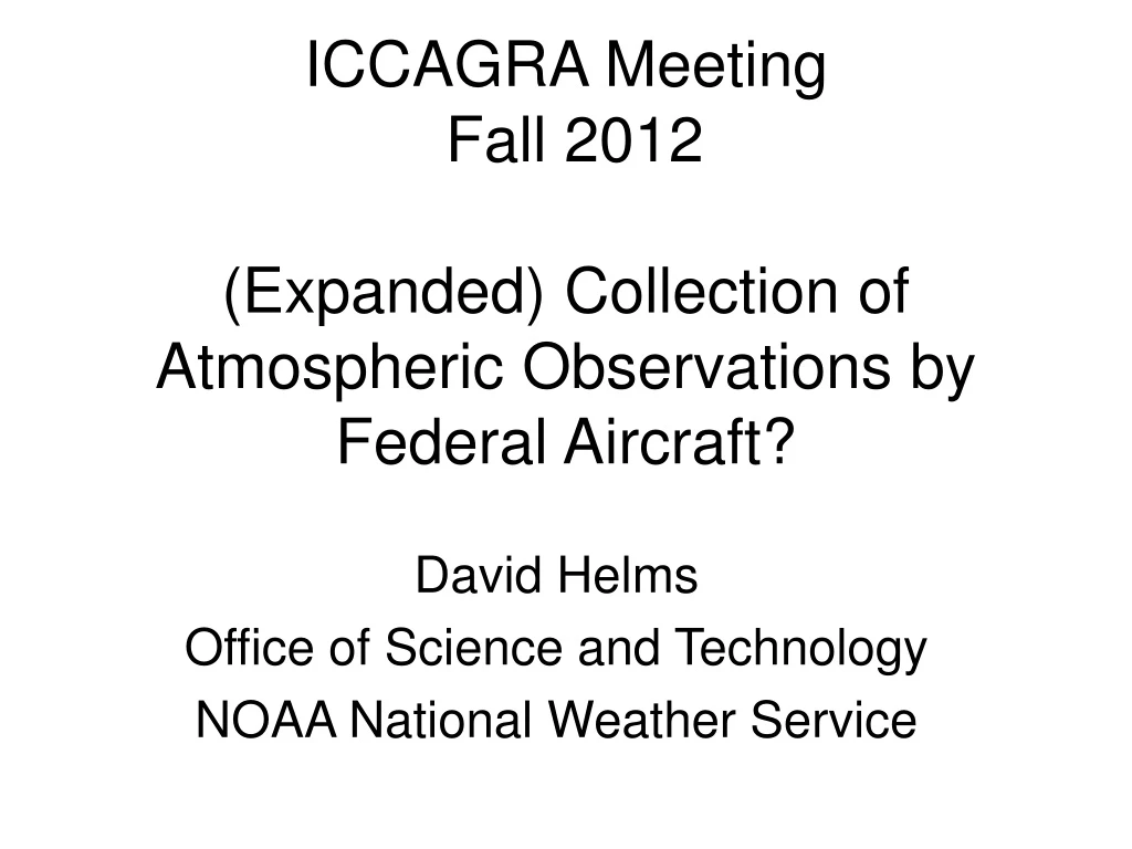 iccagra meeting fall 2012 expanded collection of atmospheric observations by federal aircraft