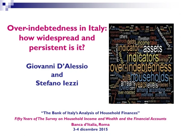 Over-indebtedness in Italy: how widespread and persistent is it? Giovanni D’Alessio  and