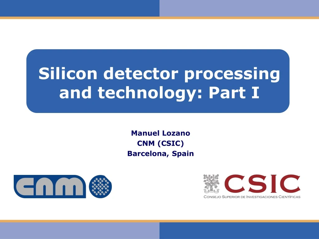 silicon detector processing and technology part i