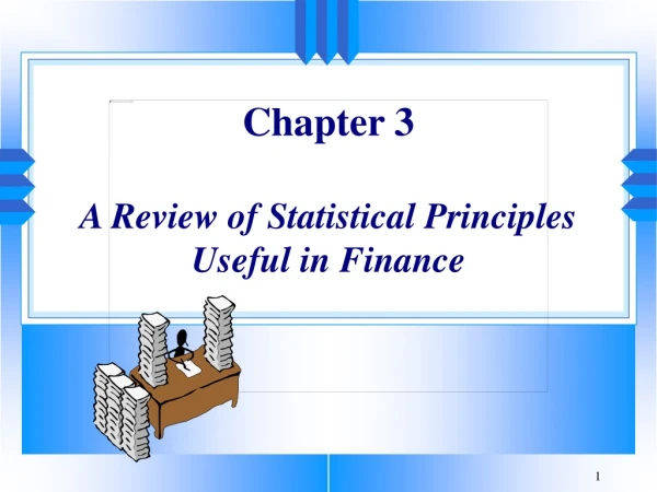Chapter 3 A Review of Statistical Principles Useful in Finance