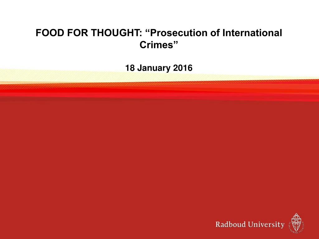 food for thought prosecution of international crimes 18 january 2016