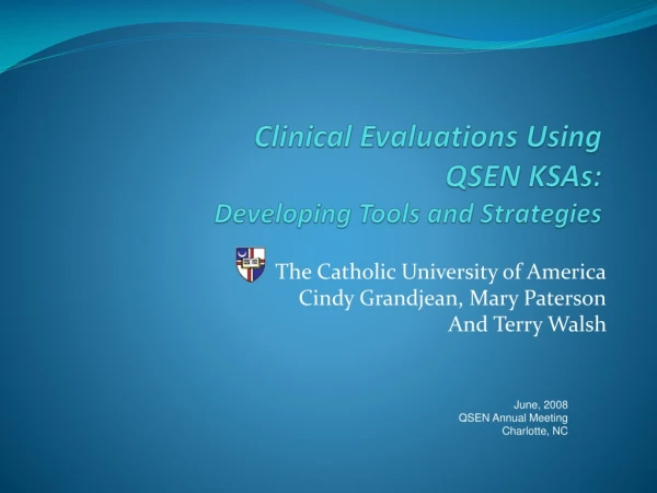 Clinical Evaluations Using  QSEN KSAs:  Developing  Tools and Strategies
