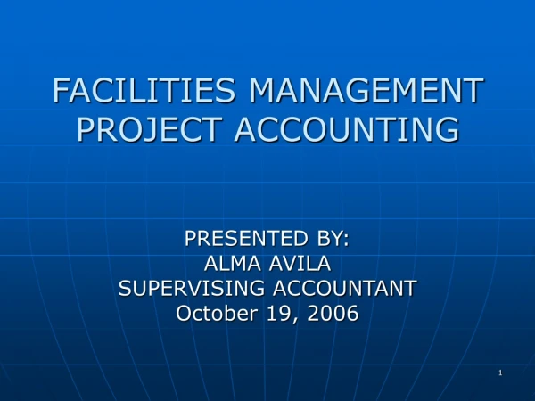 FACILITIES MANAGEMENT PROJECT ACCOUNTING