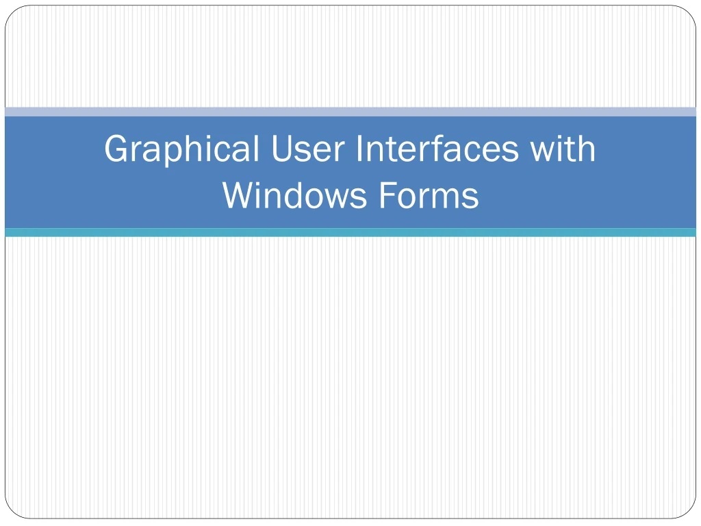 graphical user interfaces with windows forms