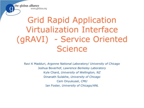 Grid Rapid Application Virtualization Interface (gRAVI)  - Service Oriented Science