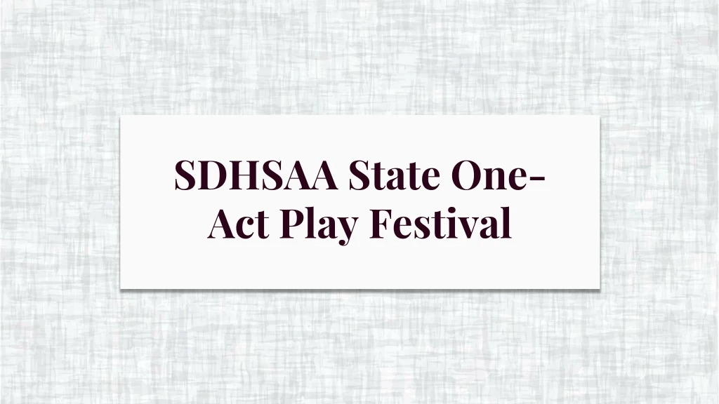 sdhsaa state one act play festival
