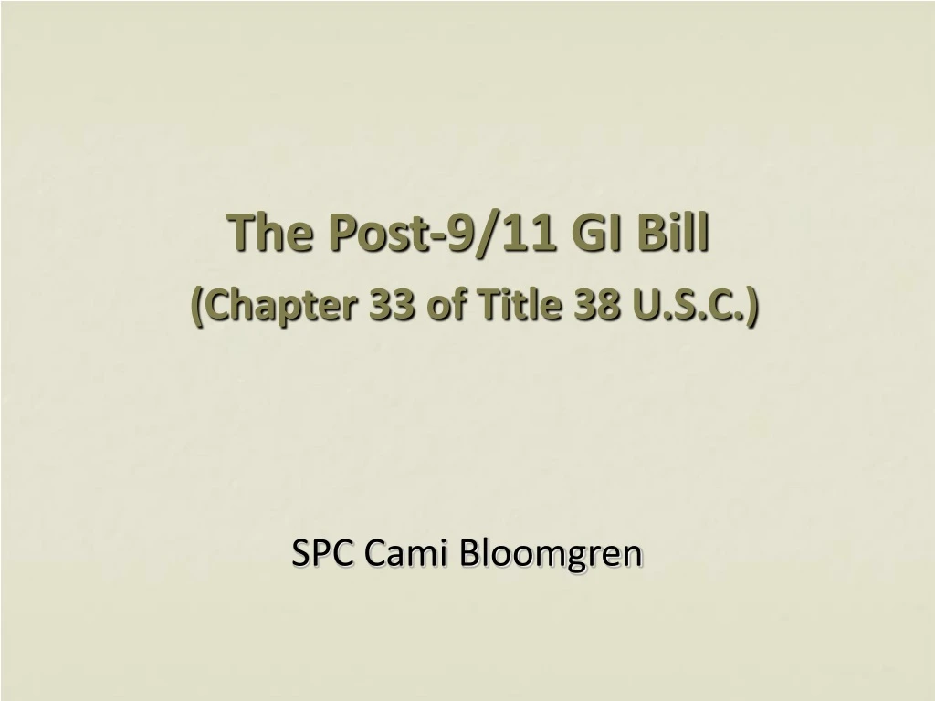 the post 9 11 gi bill chapter 33 of title 38 u s c