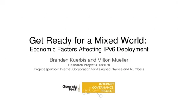 Get Ready for a Mixed World:  Economic Factors Affecting IPv6 Deployment