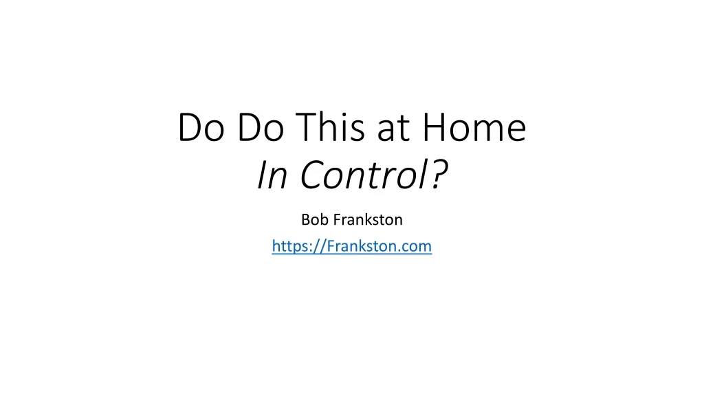 do do this at home in control