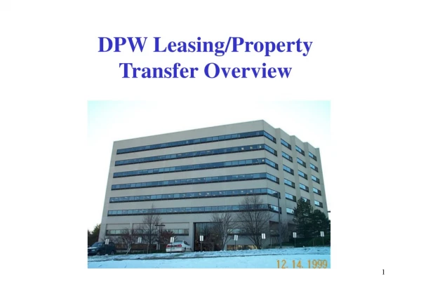 DPW Leasing/Property Transfer Overview