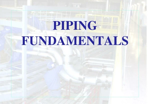 PIPING FUNDAMENTALS