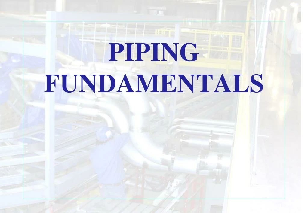 piping fundamentals