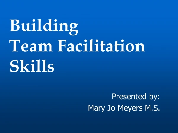 Building  Team Facilitation Skills