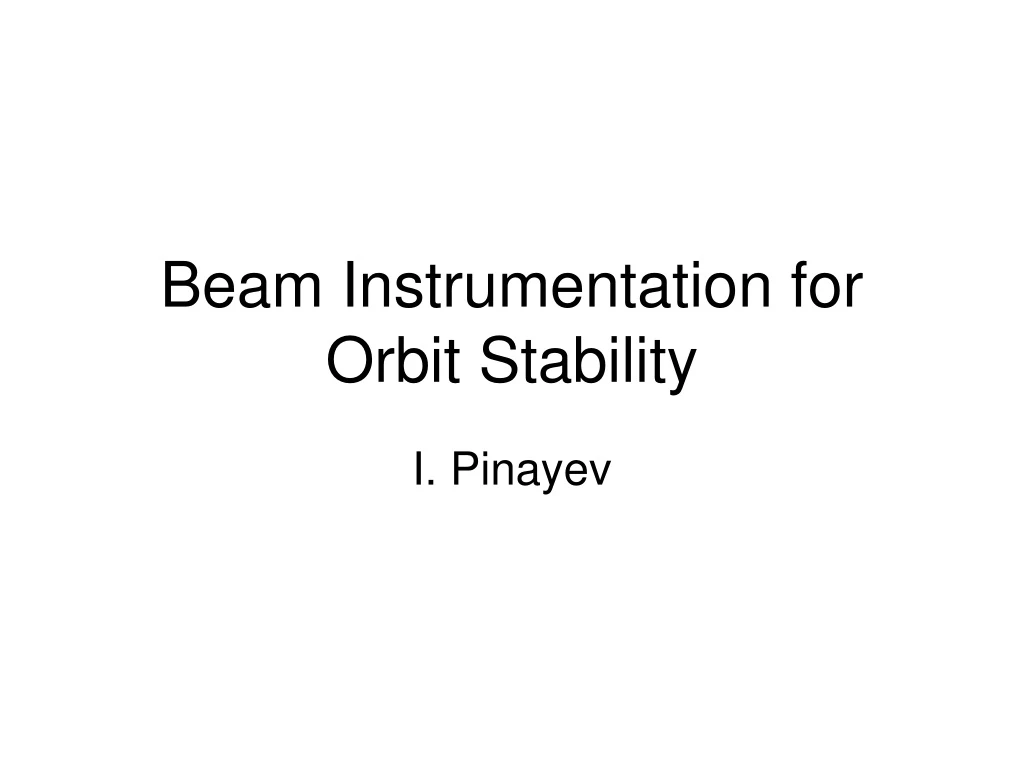 beam instrumentation for orbit stability