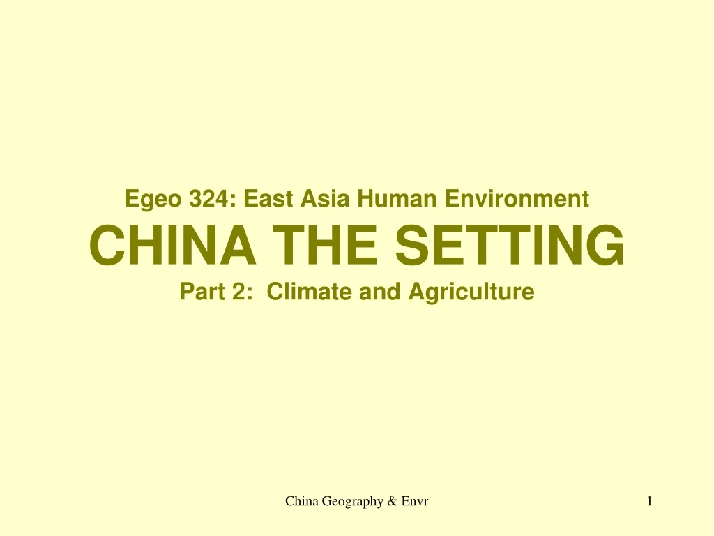 egeo 324 east asia human environment china the setting part 2 climate and agriculture