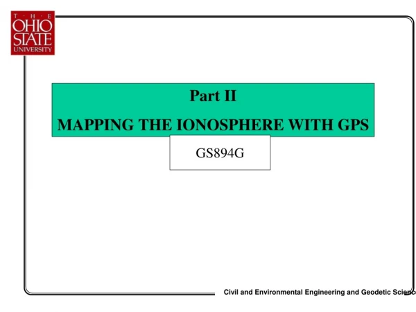 Part II MAPPING THE IONOSPHERE WITH GPS