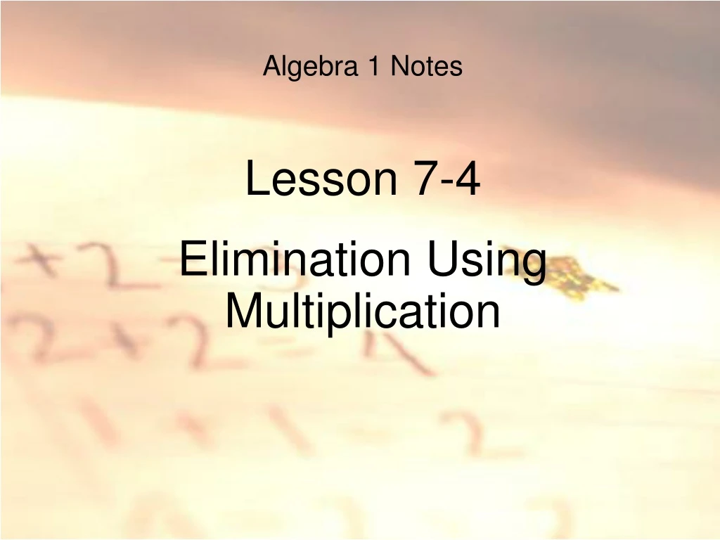 algebra 1 notes lesson 7 4 elimination using multiplication