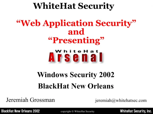 WhiteHat Security “Web Application Security” and “Presenting”