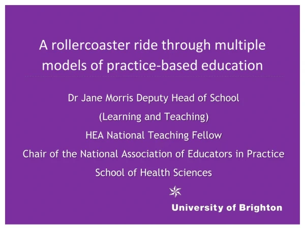 A rollercoaster ride through multiple  models of practice-based education
