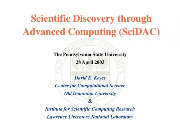 The Pennsylvania State University 28 April 2003 David E. Keyes Center for Computational Science