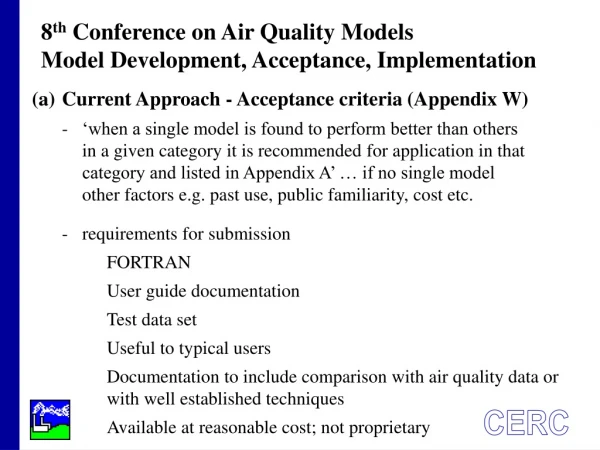 8 th  Conference on Air Quality Models Model Development, Acceptance, Implementation