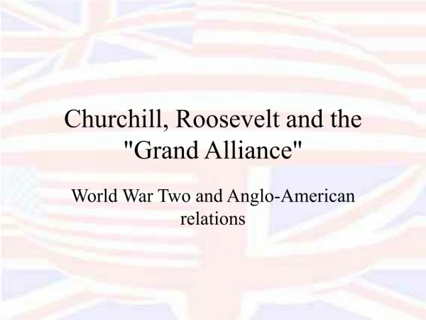 Churchill, Roosevelt and the &quot;Grand Alliance&quot;
