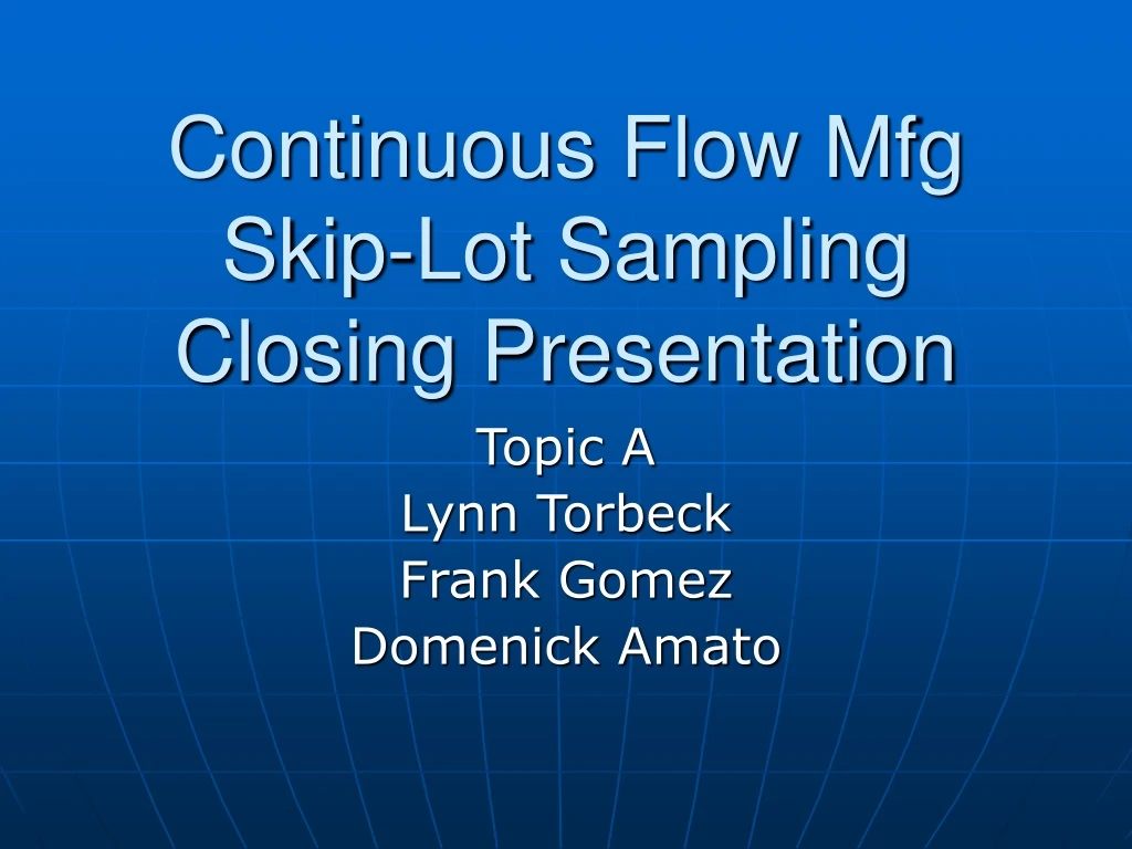 continuous flow mfg skip lot sampling closing presentation