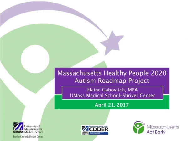 Massachusetts Healthy People 2020  Autism Roadmap Project