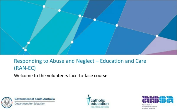 Responding to Abuse and Neglect – Education and Care  (RAN-EC)
