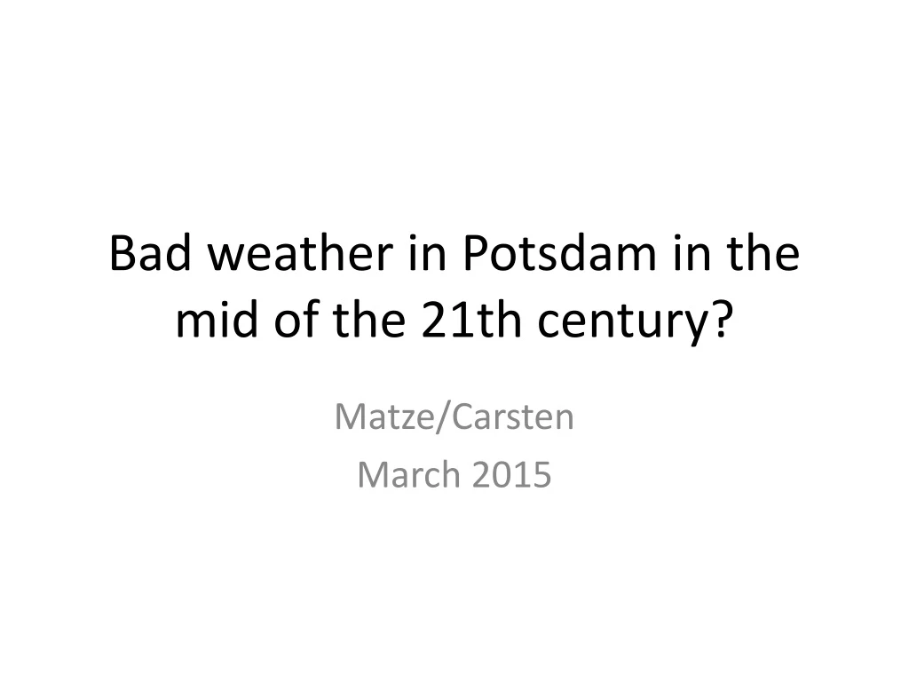 bad weather in potsdam in the mid of the 21th century