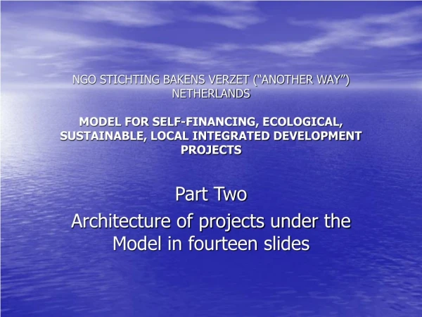 Part Two Architecture of projects under the Model in fourteen slides